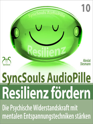 cover image of Resilienz fördern--Die psychische Widerstandskraft mit mentalen Entspannungstechniken stärken (SyncSouls AudioPille)